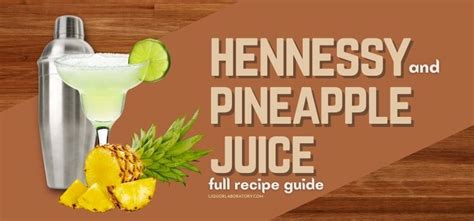 pineapple juice and hennessy|15 Best Hennessy Cocktails (2024 Updated)